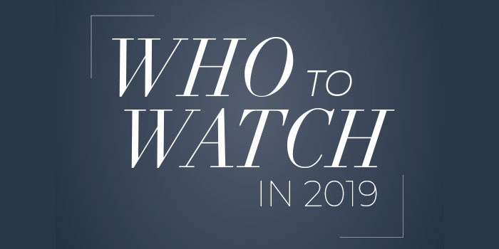 Who To Watch in 2019